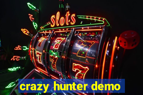 crazy hunter demo